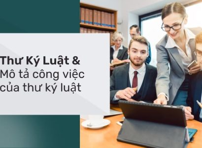 Thư Ký Luật - Mô Tả Công Việc Của Thư Ký Luật Sư